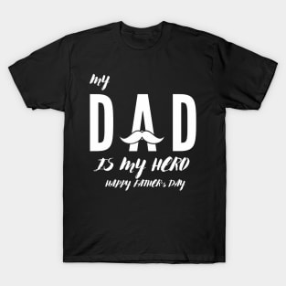 Mens My dad is my hero father's day T-Shirt